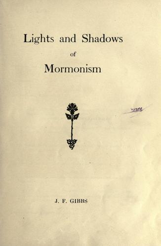 Lights and shadows of Mormonism by Josiah F. Gibbs