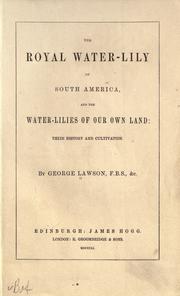 Cover of: The royal water-lily of South America: and the water-lilies of our own land: their history and cultivation.