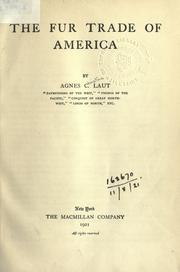 Cover of: The fur trade of America by Agnes C. Laut