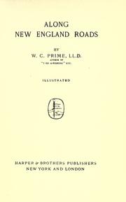 Cover of: Along New England roads by William Cowper Prime, William Cowper Prime