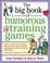 Cover of: The Big Book of Humorous Training Games (Big Book of Business Games Series)