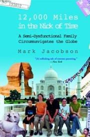 Cover of: 12,000 Miles in the Nick of Time: A Semi-Dysfunctional Family Circumnavigates the Globe (An Evergreen book)