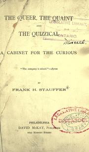Cover of: The queer, the quaint, the quizzical by Frank H. Stauffer