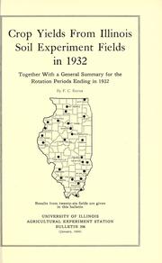 Cover of: Crop yields from Illinois soil experiment fields in 1932 together with a general summary for the rotation periods ending in 1932