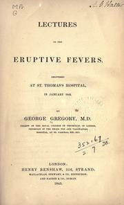 Lectures on the eruptive fevers by George Gregory