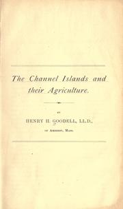 Cover of: The Channel Islands and their agriculture.