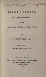 Cover of: Georgia scenes, characters, incidents, &c., in the first half century of the Republic