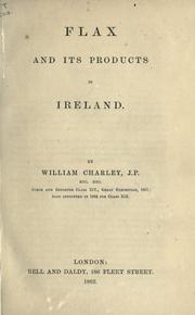 Cover of: Flax and its products in Ireland. by William Charley