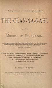 Cover of: Clan-Na-Gael and the murder of Dr. Cronin: being a complete and authentic narrative of the rise and development of the Irish revolutionary movement, and an impartial account of the crime in the Carlson cottage.