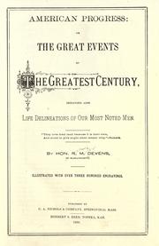 Cover of: American progress or, The great events of the greatest century: including also life delineation of our most noted men.