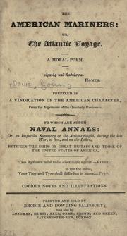 Cover of: The American mariners, or, The Atlantic voyage: a moral poem : prefixed is A vindication of the American character ..., to which are added Naval annals, or, An impartial summary of the actions fought, during the late war, at sea, and on the lakes, between the ships of Great Britain and those of the United States of America.