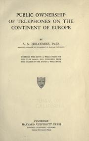 Cover of: Public ownership of telephones on the continent of Europe by Arthur Norman Holcombe, Arthur Norman Holcombe