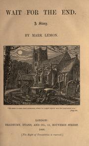 Cover of: Wait for the end. by Mark Lemon