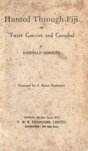 Cover of: Hunted through Fiji, or, Twixt convict and cannibal by Reginald Ernest Horsley