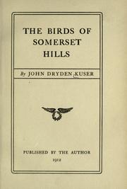 Cover of: The birds of Somerset hills by John Dryden Kuser, John Dryden Kuser