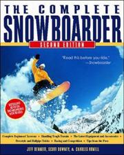 Cover of: The Complete Snowboarder by Bennett, Jeff, Jeff Bennett, Charles Arnell, Scott Downey, Jeff Bennett, Charles Arnell, Scott Downey