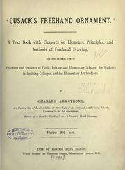 Cover of: Cusack's freehand ornament.: A text book with chapters on elements, principles, and methods of freehand drawing, for the general use of teachers and students ...