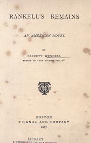 Cover of: Rankell's remains by Barrett Wendell