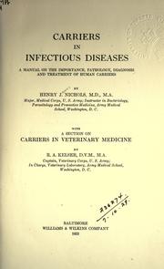 Cover of: Carriers in infectious diseases: a manual on the importance, pathology, diagnosis and treatment of human carriers