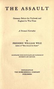 Cover of: The assault; Germany before the outbreak and England in war-time: a personal narrative