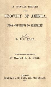 Cover of: A popular history of the discovery of America from Columbus to Franklin by Johann Georg Kohl