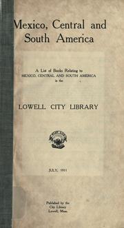 Cover of: Mexico, Central and South America by Lowell (Mass.) City Library.