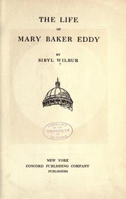 Cover of: The life of Mary Baker Eddy by Sibyl Wilbur