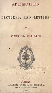 Cover of: Speeches, lectures, and letters. by Phillips, Wendell, Phillips, Wendell