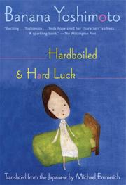 Cover of: Hardboiled and Hard Luck by Yoshimoto Banana