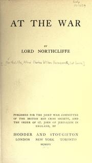 Cover of: At the war by Northcliffe, Alfred Harmsworth Viscount