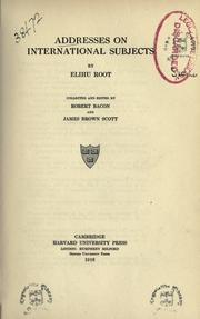 Addresses on international subjects by Elihu Root