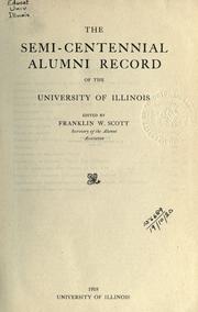 Cover of: The semi-centennial alumni record of the University of Illinois by University of Illinois (Urbana-Champaign campus)