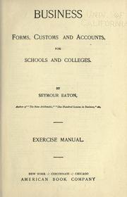 Cover of: Business forms, customs and accounts, for schools and colleges by Seymour Eaton