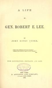 Cover of: A life of Gen. Robert E. Lee. by John Esten Cooke, John Esten Cooke