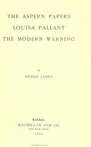 Cover of: The Aspern papers ; Louisa Pallant ; The modern warning