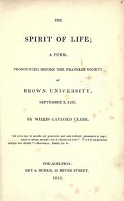 Cover of: The spirit of life, a poem.: Pronounced before the Franklin society of Brown university, September 3, 1833.