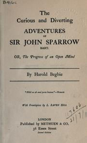 Cover of: The curious and diverting adventures of Sir John Sparrow, Bart.: or, The progress of an open mind.
