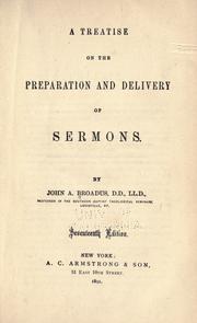 Cover of: A treatise on the preparation and delivery of sermons. by John Albert Broadus, John Albert Broadus