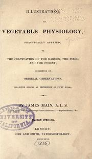 Cover of: Illustrations of vegetable physiology: practically applied, to the cultivation of the garden, the field, and the forest ...