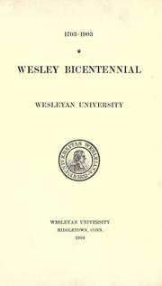 ...Wesley bicentennial, Wesleyan university by Wesleyan University (Middletown, Conn.)