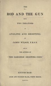 Cover of: The rod and the gun: being two treatises on angling and shooting.