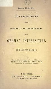 Cover of: Contributions to the history and improvement of the German universities. by Karl Georg von Raumer