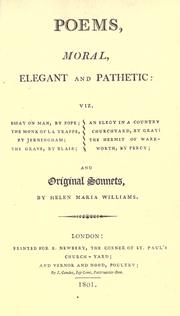 Cover of: Poems, moral, elegant and pathetic: viz., Essay on man, by Pope; The monk of La Trappe, by Jerningham; The grave, by Blair; An elegy in a country churchyard, by Gray; The hermit of Warkworth, by Percy; and Original sonnets, by Helen Maria Williams.
