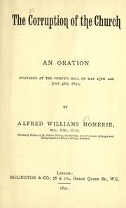 Cover of: The corruption of the church: an oration delivered at the Prince's Hall on May 25th and July 4th, 1891