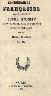 Cover of: Contredanses fran©ʻcaises: colle aggiunte de'balli di societ©Ła, in contradanze, walzer e galoppo spiegate in italiane