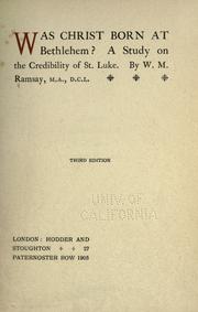 Cover of: Was Christ born at Bethlehem? by Ramsay, William Mitchell Sir