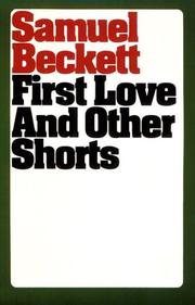 Cover of: First Love and Other Shorts (Beckett, Samuel)