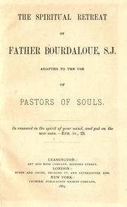 Cover of: The Spiritual retreat of Father Bourdaloue adapted to the use of pastors of souls.