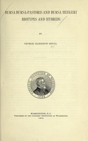 Cover of: Bursa bursa-pastoris and Bursa heegeri biotypes and hybrids by Shull, George Harrison