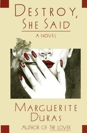 Cover of: Destroy, She Said (Duras, Marguerite)